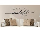 And I think to myself waht a wonderful world Wall Quote Decal