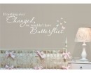 If Nothing Ever Changed, we wouldn't have butterflies - Butterfly Quote Girl's Room Decal